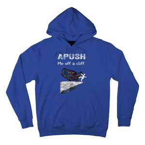 Apush Me Off A Cliff Funny Ap Us History Gift Hoodie