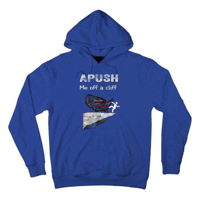 Apush Me Off A Cliff Funny Ap Us History Gift Hoodie