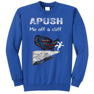 Apush Me Off A Cliff Funny Ap Us History Gift Sweatshirt