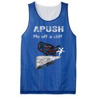 Apush Me Off A Cliff Funny Ap Us History Gift Mesh Reversible Basketball Jersey Tank