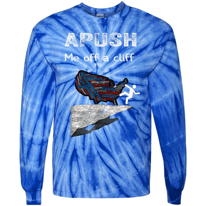 Apush Me Off A Cliff Funny Ap Us History Gift Tie-Dye Long Sleeve Shirt