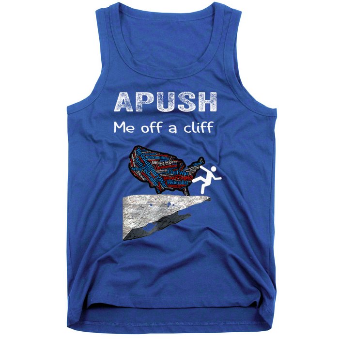 Apush Me Off A Cliff Funny Ap Us History Gift Tank Top