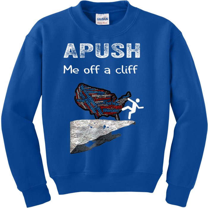 Apush Me Off A Cliff Funny Ap Us History Gift Kids Sweatshirt