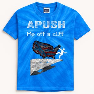 Apush Me Off A Cliff Funny Ap Us History Gift Kids Tie-Dye T-Shirt