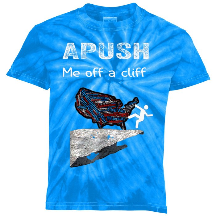 Apush Me Off A Cliff Funny Ap Us History Gift Kids Tie-Dye T-Shirt