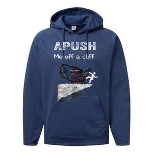 Apush Me Off A Cliff Funny Ap Us History Gift Performance Fleece Hoodie