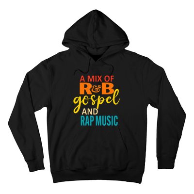 A Mix Of R&B Gospel And Rap Music Hoodie