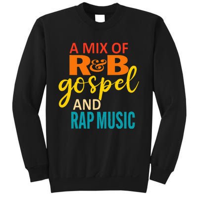 A Mix Of R&B Gospel And Rap Music Sweatshirt