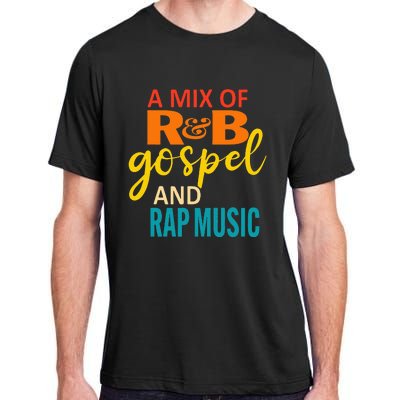 A Mix Of R&B Gospel And Rap Music Adult ChromaSoft Performance T-Shirt