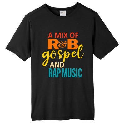 A Mix Of R&B Gospel And Rap Music Tall Fusion ChromaSoft Performance T-Shirt