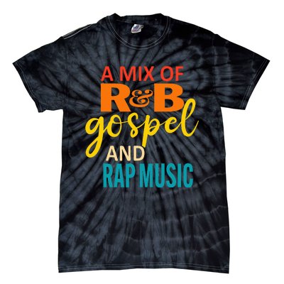 A Mix Of R&B Gospel And Rap Music Tie-Dye T-Shirt