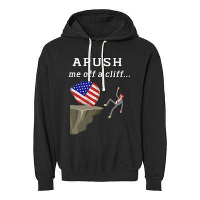 Apush Me Off A Cliff 2024 Ap Exam For Students Garment-Dyed Fleece Hoodie