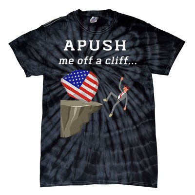 Apush Me Off A Cliff 2024 Ap Exam For Students Tie-Dye T-Shirt