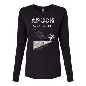 APUSH Me Off A Cliff Funny AP US History Womens Cotton Relaxed Long Sleeve T-Shirt