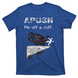 APUSH Me Off A Cliff Funny AP US History T-Shirt