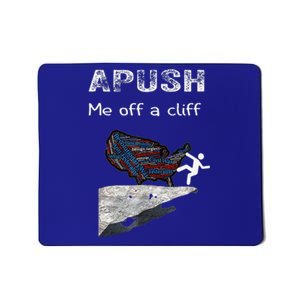 APUSH Me Off A Cliff Funny AP US History Mousepad