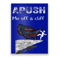 APUSH Me Off A Cliff Funny AP US History Poster