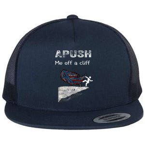 APUSH Me Off A Cliff Funny AP US History Flat Bill Trucker Hat