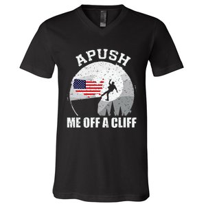 Apush Me Off A Cliff Funny Ap Us History Exam V-Neck T-Shirt