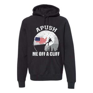 Apush Me Off A Cliff Funny Ap Us History Exam Premium Hoodie