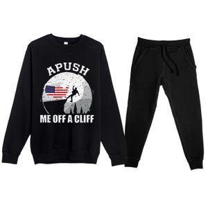 Apush Me Off A Cliff Funny Ap Us History Exam Premium Crewneck Sweatsuit Set