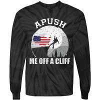 Apush Me Off A Cliff Funny Ap Us History Exam Tie-Dye Long Sleeve Shirt