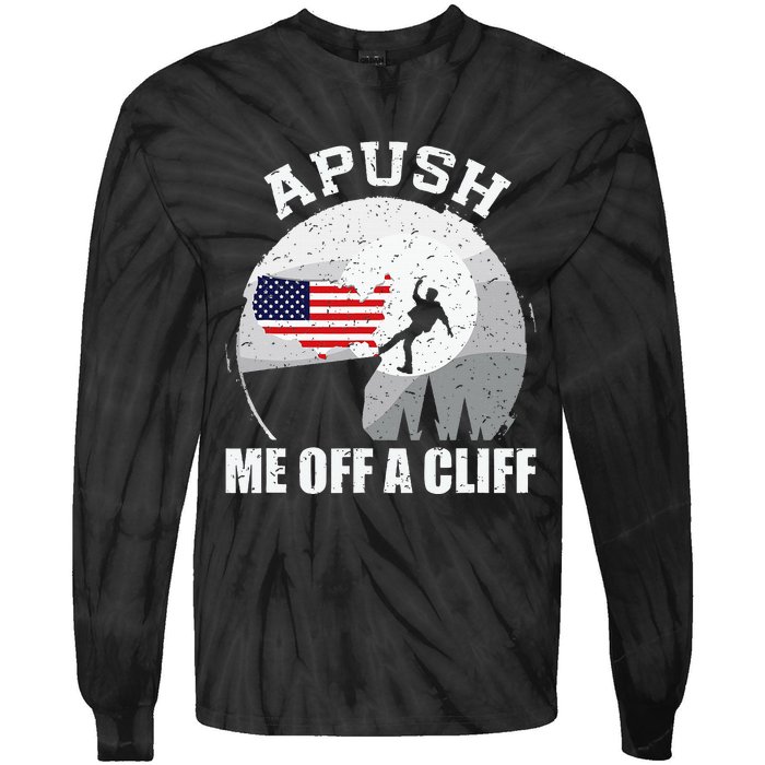 Apush Me Off A Cliff Funny Ap Us History Exam Tie-Dye Long Sleeve Shirt