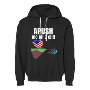 Apush Me Off A Cliff 2024 Funny Ap Exam For Students Garment-Dyed Fleece Hoodie