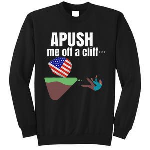 Apush Me Off A Cliff 2024 Funny Ap Exam For Students Sweatshirt