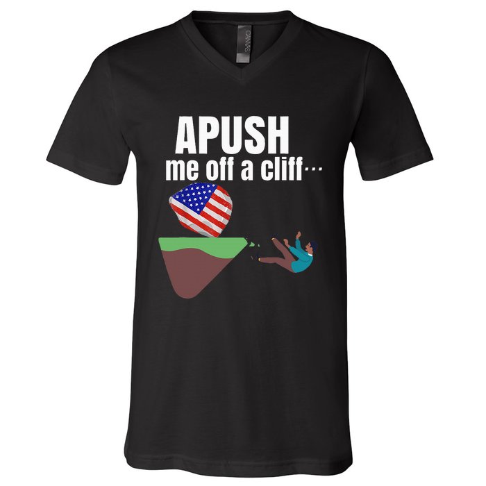 Apush Me Off A Cliff 2024 Funny Ap Exam For Students V-Neck T-Shirt