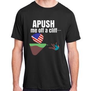 Apush Me Off A Cliff 2024 Funny Ap Exam For Students Adult ChromaSoft Performance T-Shirt