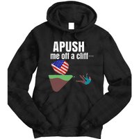 Apush Me Off A Cliff 2024 Funny Ap Exam For Students Tie Dye Hoodie