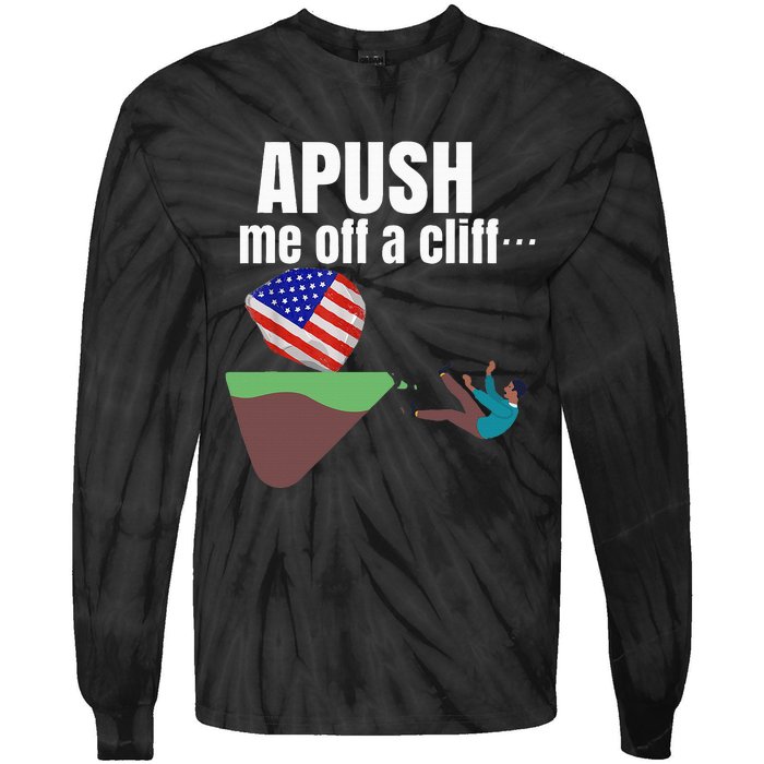 Apush Me Off A Cliff 2024 Funny Ap Exam For Students Tie-Dye Long Sleeve Shirt