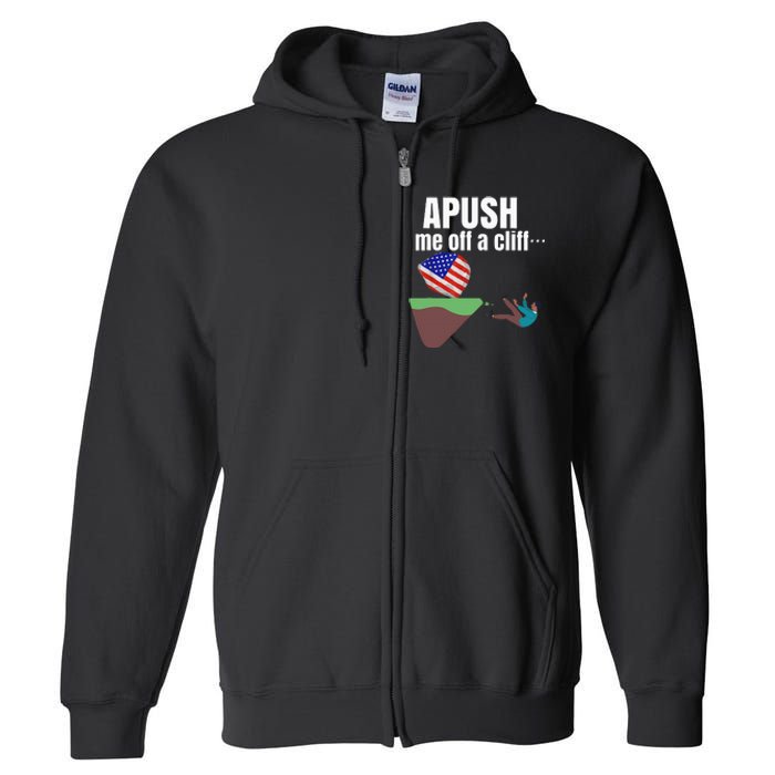 Apush Me Off A Cliff 2024 Funny Ap Exam For Students Full Zip Hoodie