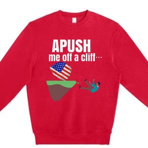 Apush Me Off A Cliff 2024 Funny Ap Exam For Students Premium Crewneck Sweatshirt