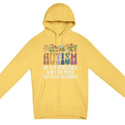 Autism Mom Often Stressed A Bit Of A Mess Totally Blessed Premium Pullover Hoodie