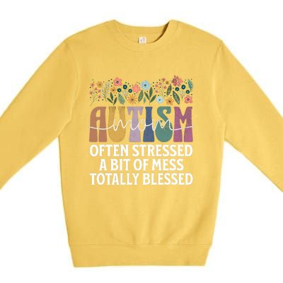 Autism Mom Often Stressed A Bit Of A Mess Totally Blessed Premium Crewneck Sweatshirt