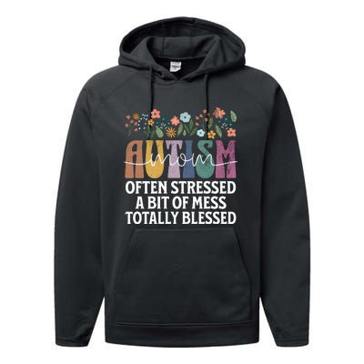 Autism Mom Often Stressed A Bit Of A Mess Totally Blessed Performance Fleece Hoodie