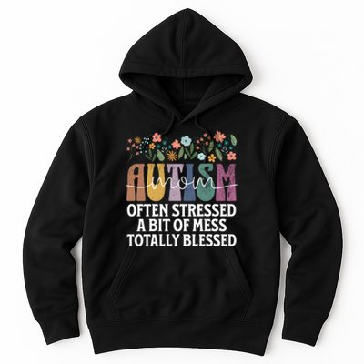 Autism Mom Often Stressed A Bit Of A Mess Totally Blessed Hoodie