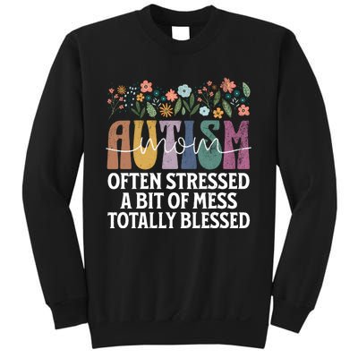 Autism Mom Often Stressed A Bit Of A Mess Totally Blessed Sweatshirt