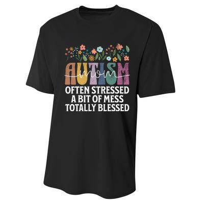 Autism Mom Often Stressed A Bit Of A Mess Totally Blessed Performance Sprint T-Shirt