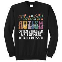 Autism Mom Often Stressed A Bit Of A Mess Totally Blessed Tall Sweatshirt