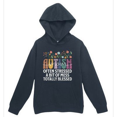 Autism Mom Often Stressed A Bit Of A Mess Totally Blessed Urban Pullover Hoodie