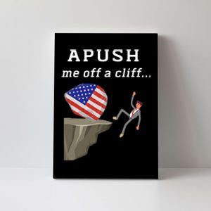 Apush Me Off A Cliff 2024 Ap Exam For Students Funny Trendy Canvas