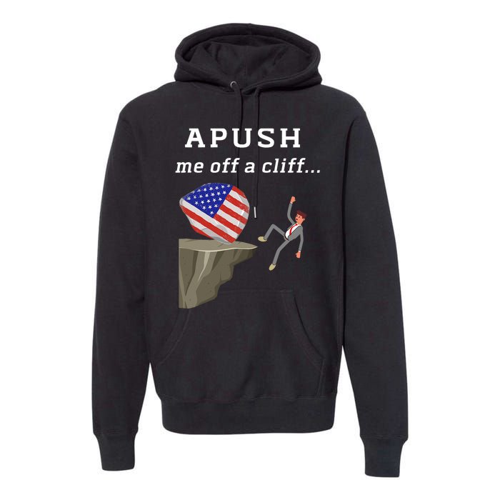 Apush Me Off A Cliff 2024 Ap Exam For Students Funny Trendy Premium Hoodie