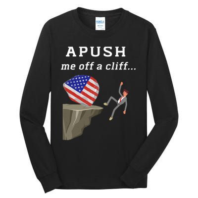 Apush Me Off A Cliff 2024 Ap Exam For Students Funny Trendy Tall Long Sleeve T-Shirt