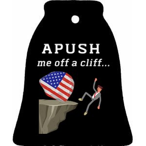 Apush Me Off A Cliff 2024 Ap Exam For Students Funny Trendy Ceramic Bell Ornament