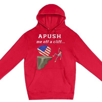 Apush Me Off A Cliff 2024 Ap Exam For Students Funny Trendy Premium Pullover Hoodie