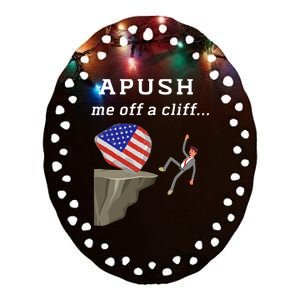 Apush Me Off A Cliff 2024 Ap Exam For Students Funny Trendy Ceramic Oval Ornament