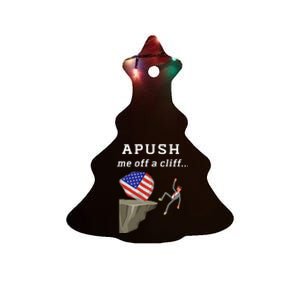 Apush Me Off A Cliff 2024 Ap Exam For Students Funny Trendy Ceramic Tree Ornament